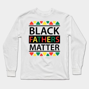 black fathers matters Long Sleeve T-Shirt